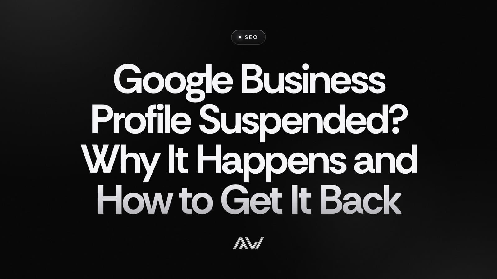Google Business Profile Suspended? Why It Happens and How to Get It Back