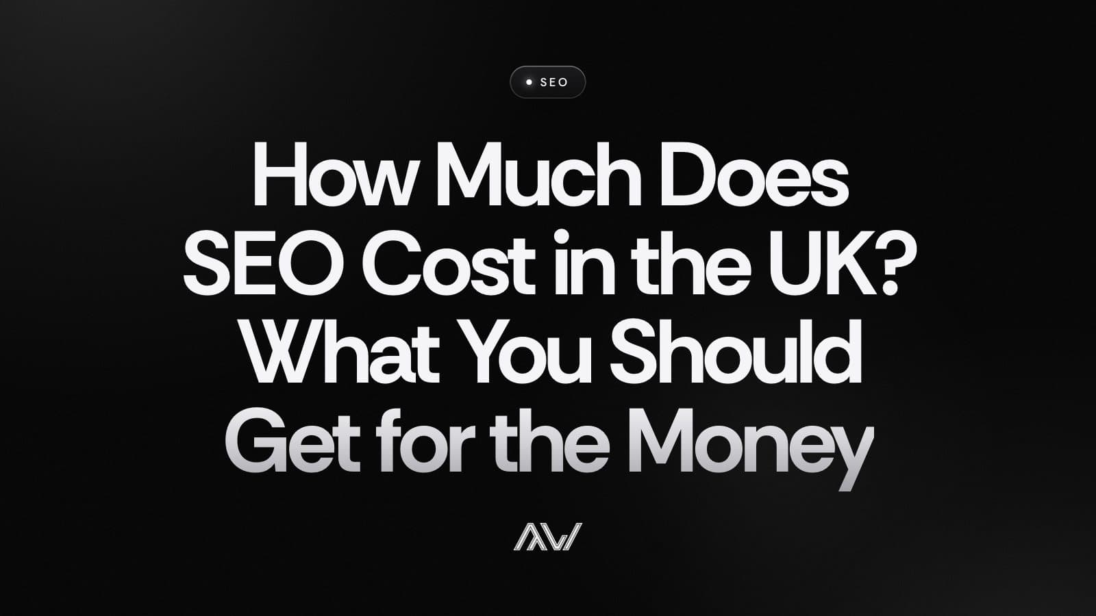 How Much Does SEO Cost in the UK? What You Should Get for the Money